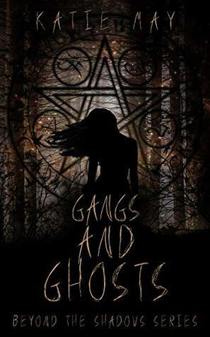 Gangs And Ghosts by Katie May