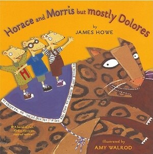 Horace and Morris, But Mostly Dolores (1 Paperback/1 CD) [With Paperback Book] by James Howe