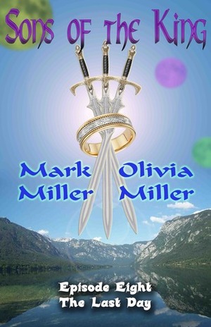 The Last Day by Mark Miller, Olivia Miller