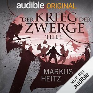 Der Krieg der Zwerge, Teil 1 by Markus Heitz