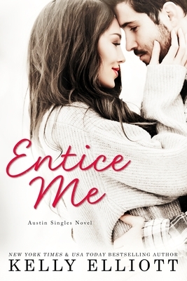 Entice Me by Kelly Elliott