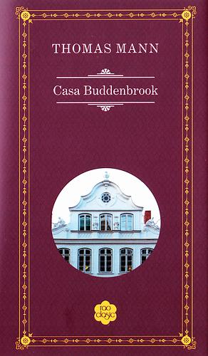 Casa Buddenbrook by Thomas Mann
