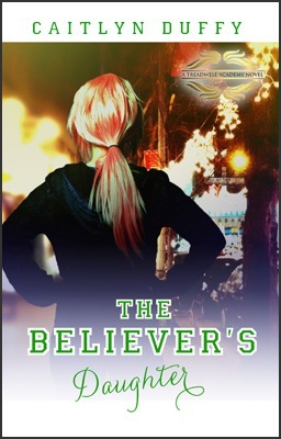 The Believer's Daughter by Caitlyn Duffy