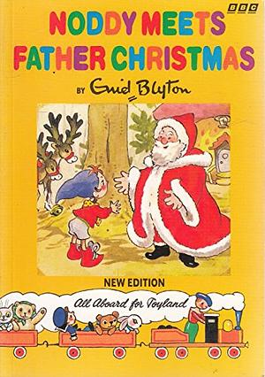 Noddy Meets Father Christmas by Enid Blyton