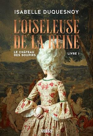 L'oiseleuse de la Reine by Isabelle Duquesnoy