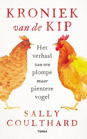 Kroniek van de Kip by Sally Coulthard