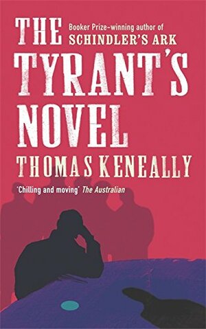 Tyrant's Novel by Thomas Keneally