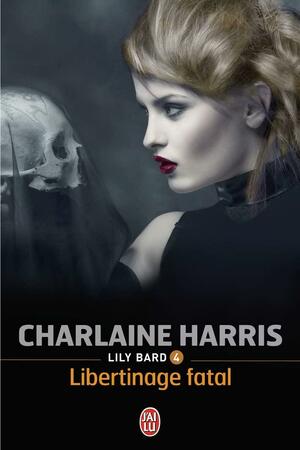Libertinage fatal by Charlaine Harris