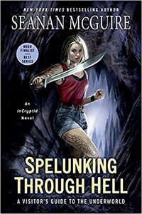 Spelunking Through Hell by Seanan McGuire