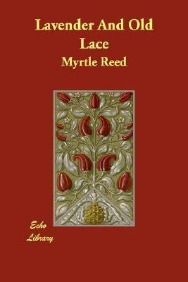 Lavender and Old Lace by Myrtle Reed