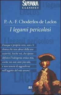 I legami pericolosi by Pierre Choderlos de Laclos