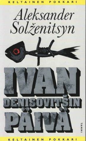 Ivan Denisovitšin päivä by Aleksandr Solzhenitsyn, Aleksandr Solzhenitsyn, Markku Lahtela
