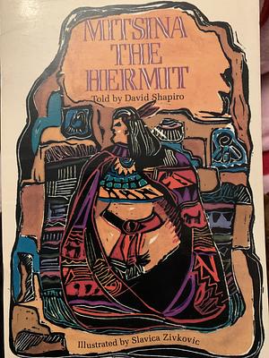 Mitsina the Hermit by David Shapiro