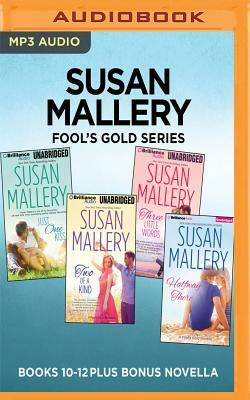 Susan Mallery Fool's Gold Series: Books 10-12 Plus Bonus Novella: Just One Kiss, Two of a Kind, Three Little Words, Halfway There by Susan Mallery
