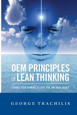 OEM Principles of Lean Thinking 2nd Ed. by George Trachilis