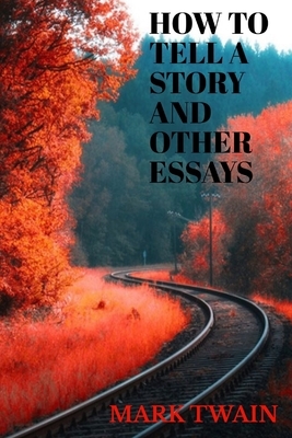 How Tell a Story and Others by Mark Twain