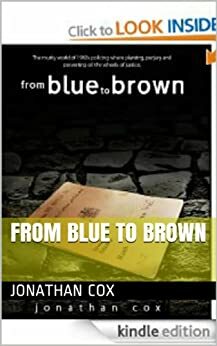 From Blue to Brown (#3 The Blue Trilogy) by Jonathan Cox