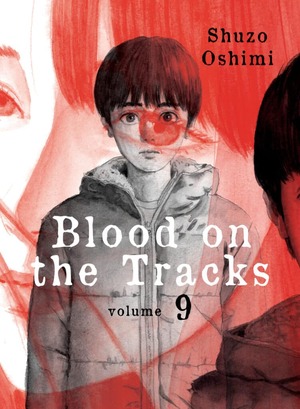 Blood on the Tracks, Vol. 9 by Shūzō Oshimi
