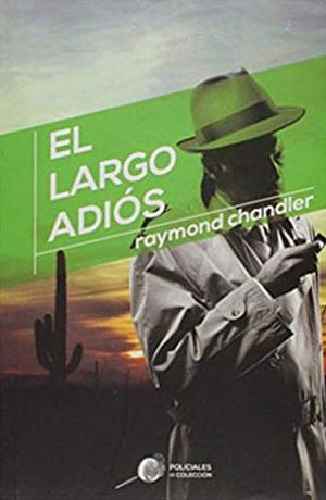 El largo adiós by Raymond Chandler