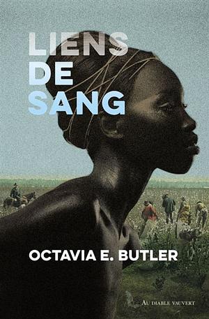 Liens de sang by Octavia E. Butler