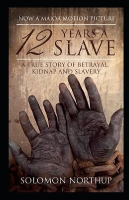 Twelve Years a Slave Illustrated by Solomon Northup