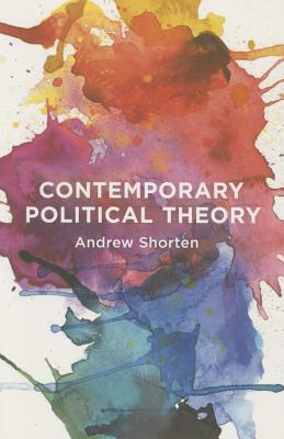 Contemporary Political Theory by Andrew Shorten