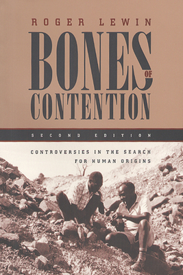 Bones of Contention: Controversies in the Search for Human Origins by Roger Lewin