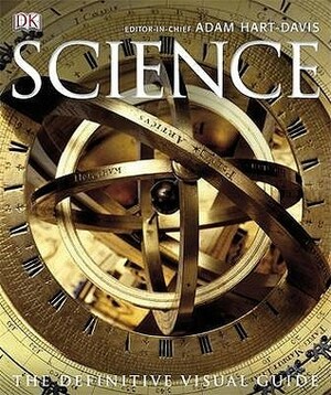 Science: The Definitive Visual Guide by Douglas Palmer, Jeremy Cherfas, David Bradley, Adam Hart-Davis, Marty Jopson, Barry Lewis, John Gribbin, Iain Nicolson