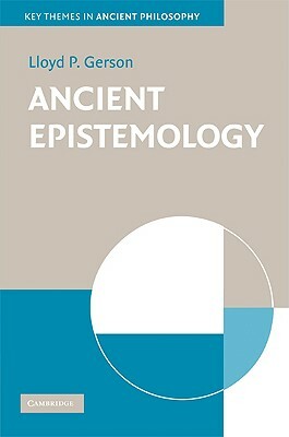 Ancient Epistemology by Lloyd P. Gerson
