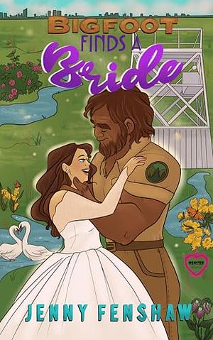 Bigfoot Finds a Bride by Jenny Fenshaw