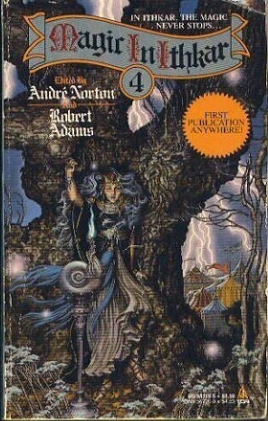 Magic in Ithkar 4 by Robert Adams, Andre Norton