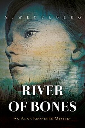 River of Bones by Annelie Wendeberg