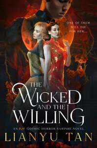 The Wicked and the Willing by Lianyu Tan