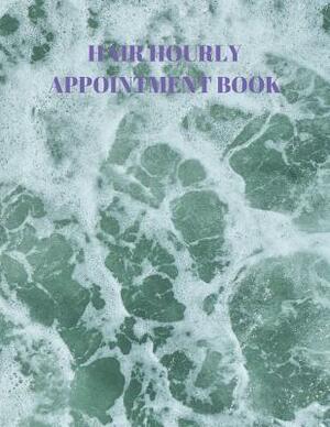 Hair Hourly Appointment Book: Hair Stylist Undated 52-Week Hourly Schedule Calendar by Larry Sparks