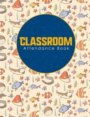 Classroom Attendance Book by Rogue Plus Publishing