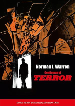 Norman J. Warren - Gentleman of Terror by Adam Locks