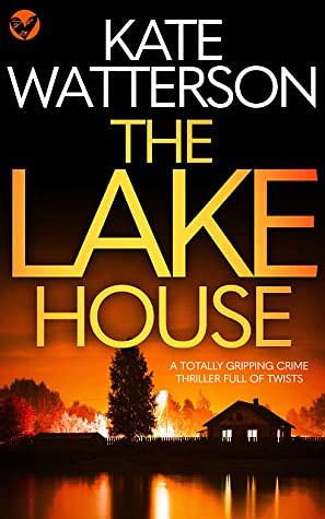 The Lake House by Kate Watterson