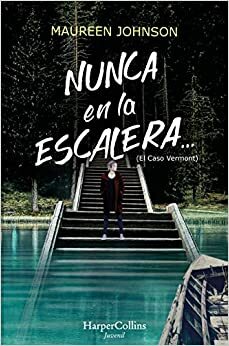 Nunca en la escalera by Maureen Johnson