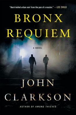 Bronx Requiem by John Clarkson