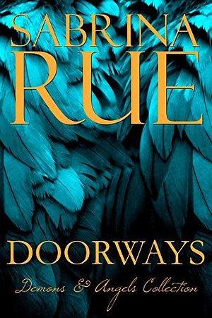 Doorways: Demons & Angels Collection by Sabrina Rue, Sabrina Rue