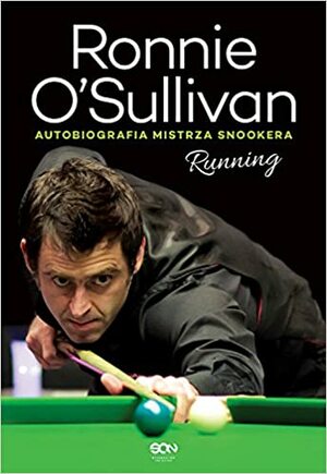 Running. Autobiografia mistrza snookera by Ronnie O'Sullivan, Simon Hattenstone