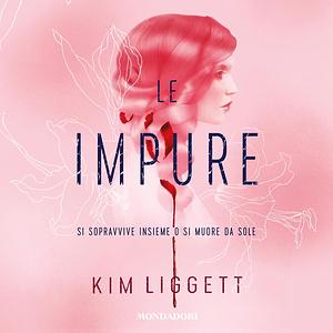 Le impure by Kim Liggett