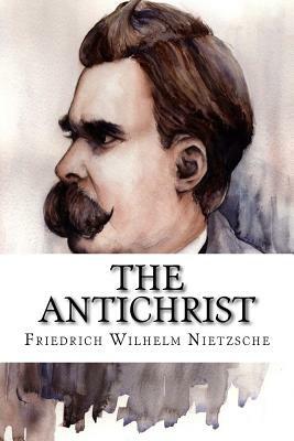 The Antichrist by Friedrich Nietzsche