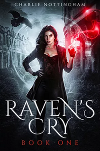 Raven's Cry  by Charlie Nottingham