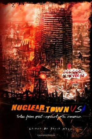 Nuclear Town USA by N.S. Mariner, Edd Howarth, Nick Johnson, Jesse Harlin, D. Krauss, Robert J. Santa, Damien Krsteski, Eryk Pruitt, Jon Alston, Trak E. Simisu, Eric R. Schiller, David Nell, Adam Millard, Jennifer Courtney, Richard Smith, Jeffrey Veregge