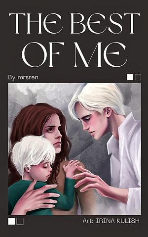 The Best of Me by MrsRen