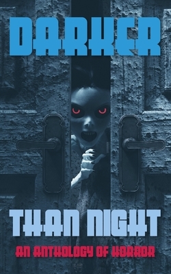 Darker Than Night: An Anthology of Horror by Ollister Wade, H. L. Sudler, Michelle D.