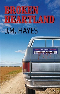 Broken Heartland by J.M. Hayes