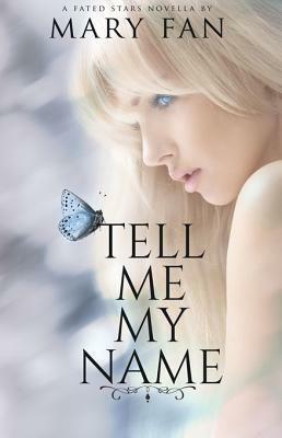 Tell Me My Name by Mary Fan