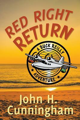 Red Right Return (Buck Reilly Adventure Series) by John H. Cunningham